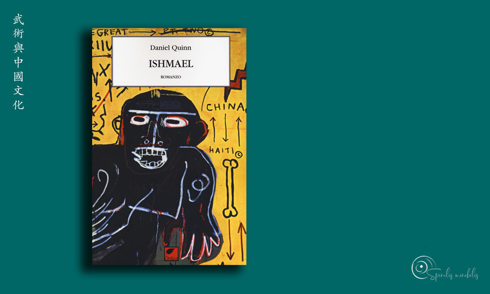 Libro Ishmael - Spiralis Mirabilis Magazine - Arti marziali e cultura tradizionale cinese
